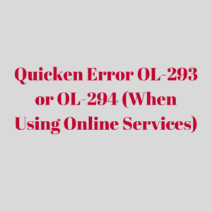 Quicken Error OL-293 or OL-294