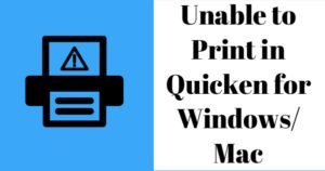 Read more about the article Unable To Print in Quicken for Windows and Mac