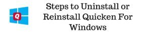 Read more about the article How to Uninstall or Reinstall Quicken (Only for Windows)