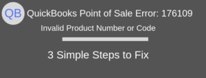 Read more about the article QuickBooks POS Error 176109: Invalid Product Number