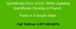 Read more about the article QuickBooks Error 15222 (While Updating QuickBooks Desktop or Payroll)